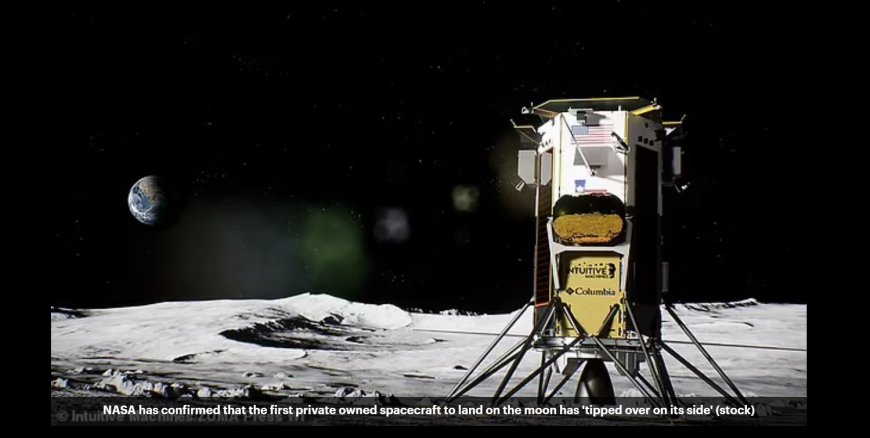 One giant tumble for mankind! NASA confirms $118 million Odysseus lunar aircraft has TIPPED OVER onto its side after failed landing on the moon