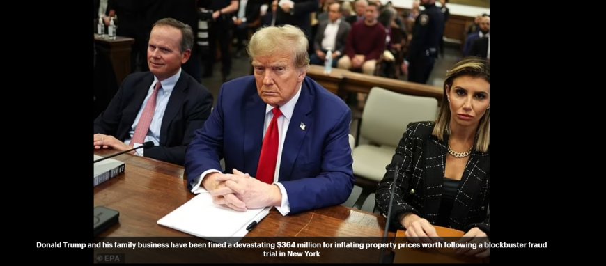 Donald Trump is fined $364 MILLION  in New York civil fraud trial and banned from serving as an officer or director of a company in the state for three years